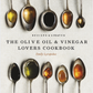 The Olive Oil & Vinegar Lover's Cookbook