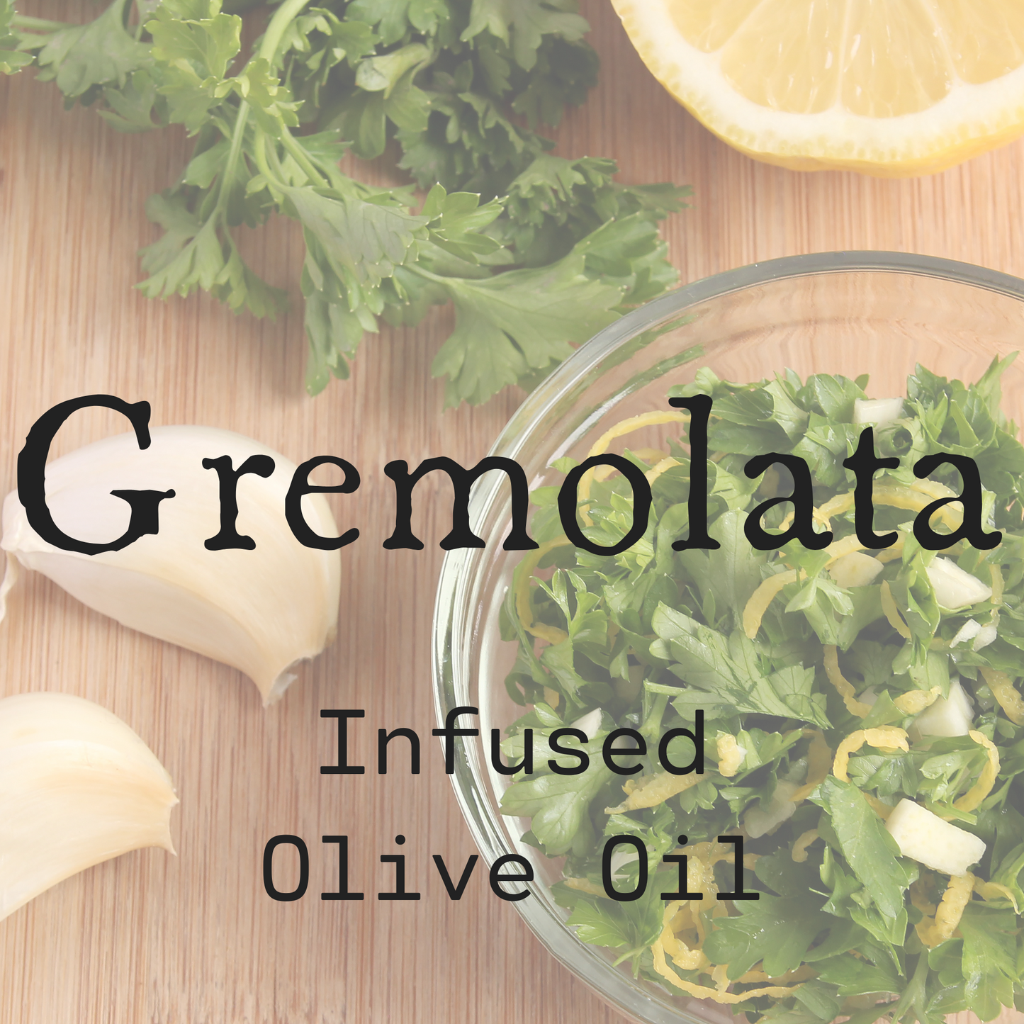 Gremolata Infused Olive Oil