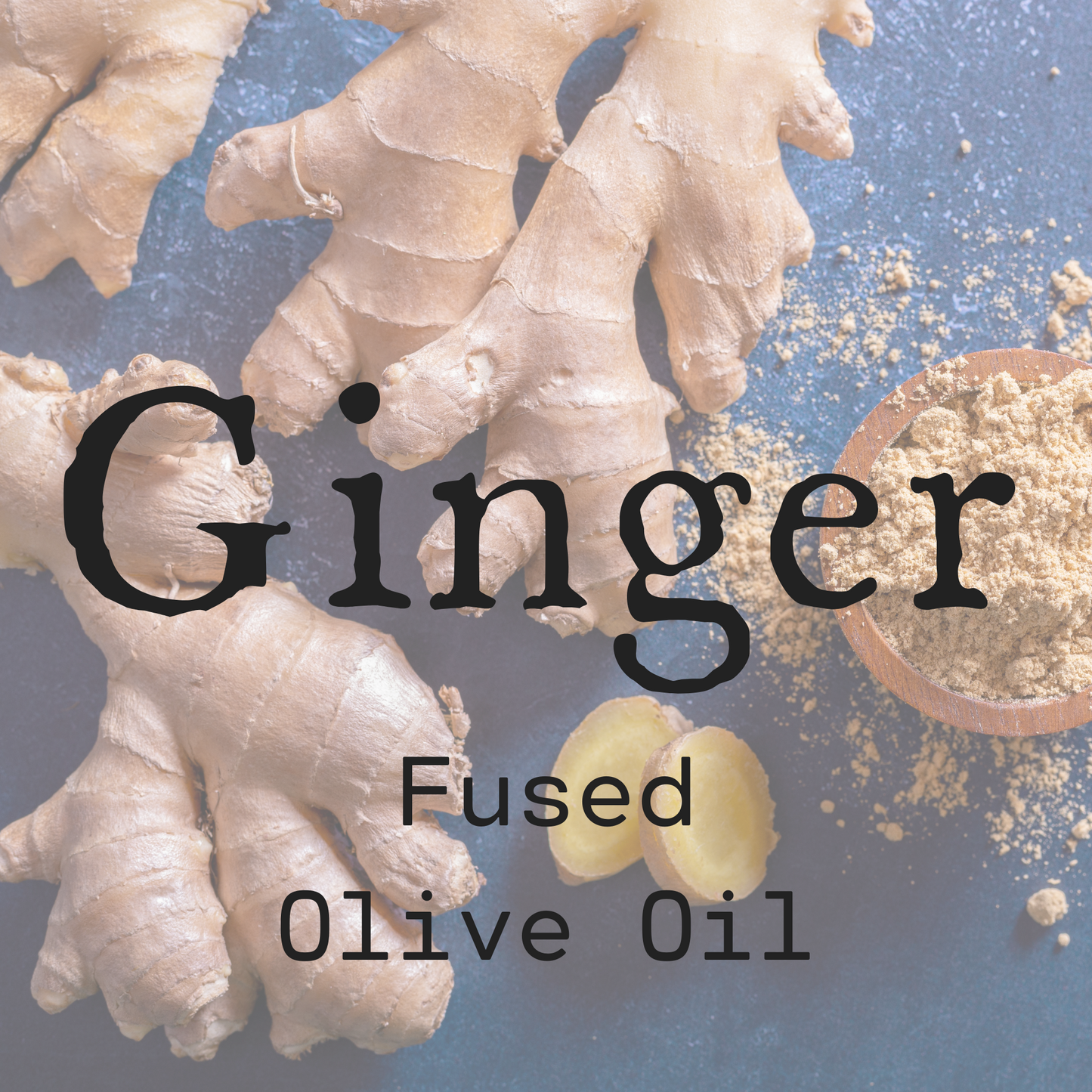 Ginger Fused Olive Oil